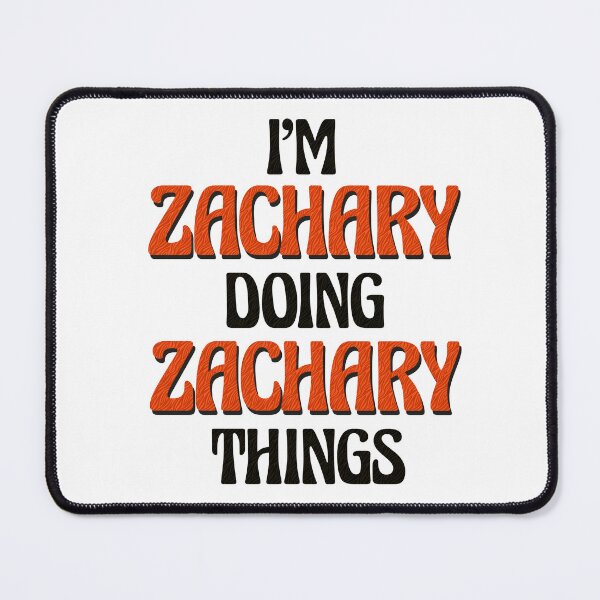 Item preview, I'm Zachary Doing Zachary Things designed and sold by Oussinc.