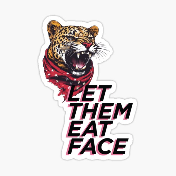Item preview, Let Them Eat Face Leopards Eating People's Faces Party designed and sold by Blonnie Brooks.