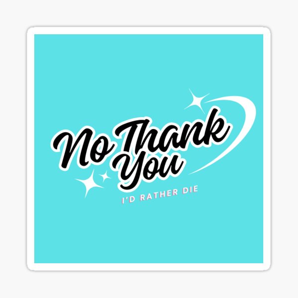 Item preview, No Thank You  designed and sold by dazzlingDiva1.