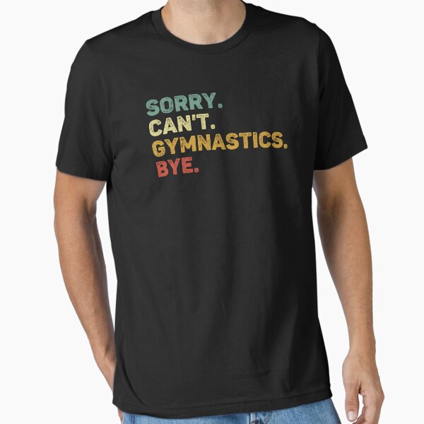 Item preview, Sorry Can't Gymnastics Bye Retro Gymnastics Lover designed and sold by RareBunny.