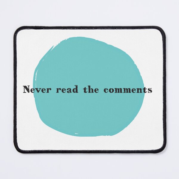 Item preview, Never Read the Comments designed and sold by ANewKindOfWater.