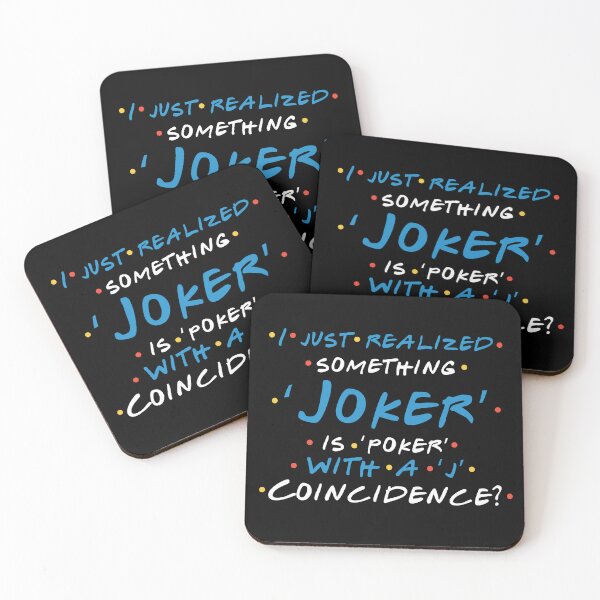 Item preview, “I just realized something. ‘Joker’ is ‘poker’ with a ‘j.’ Coincidence? -Phoebe, FRIENDS designed and sold by Sticker Up.