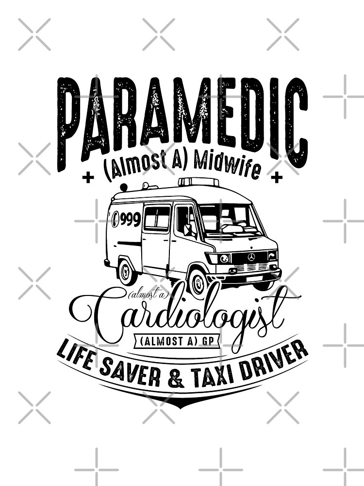 Paramedic - Life Saver and Taxi Driver by snibbo71