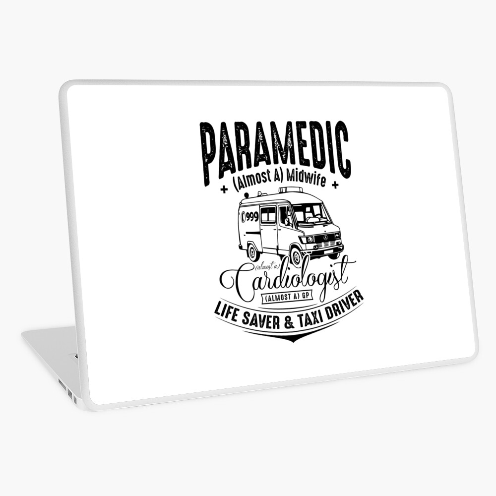 Paramedic - Life Saver and Taxi Driver Laptop Skin