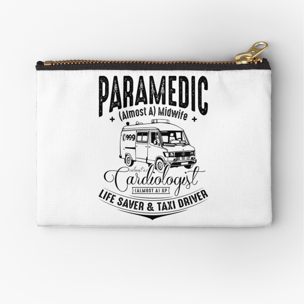 Paramedic - Life Saver and Taxi Driver Zipper Pouch