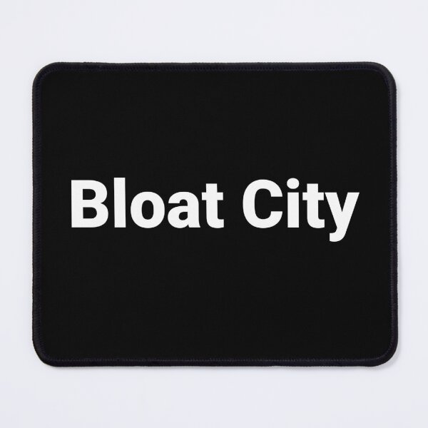 Item preview, Bloat City designed and sold by Text-based T-Shirts and Gifts.