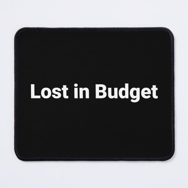 Item preview, Lost in Budget designed and sold by Text-based T-Shirts and Gifts.
