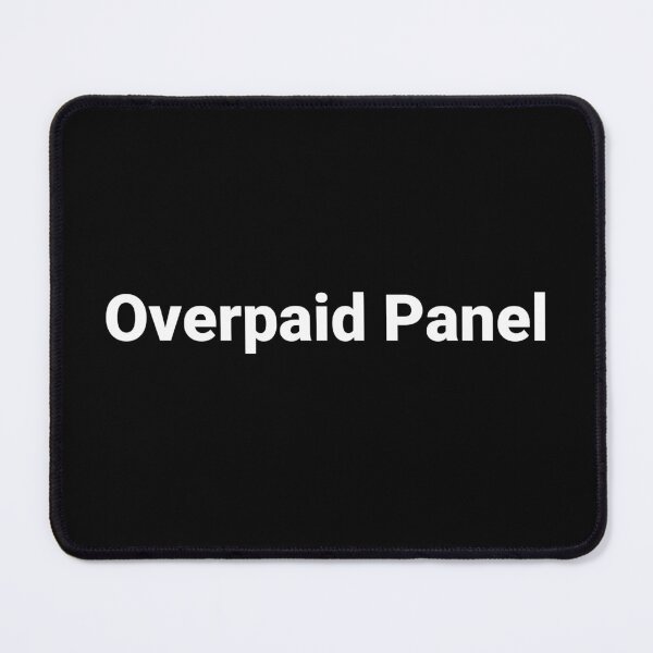 Item preview, Overpaid Panel designed and sold by Text-based T-Shirts and Gifts.