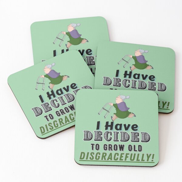 Item preview, I Have Decided (Woman)-Fun, Novelty elderly gift For Women Who Refuse To Grow Up. designed and sold by Old Age Ain't For Sissies!.