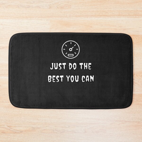 Item preview, Just do the best you can designed and sold by Fleetwood1994.
