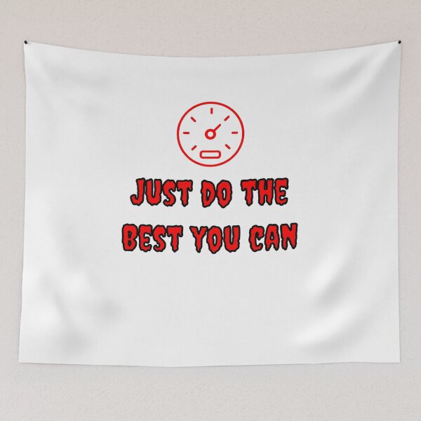 Item preview, Just do the best you can designed and sold by Fleetwood1994.