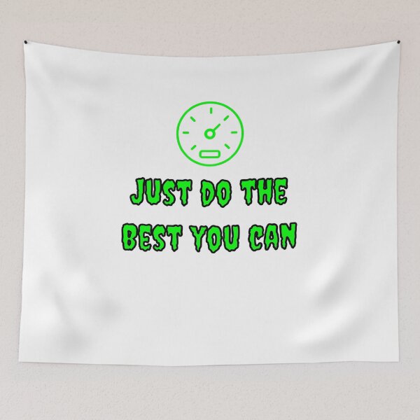 Item preview, Just do the best you can designed and sold by Fleetwood1994.