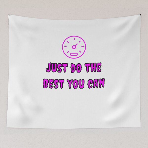 Item preview, Just do the best you can designed and sold by Fleetwood1994.