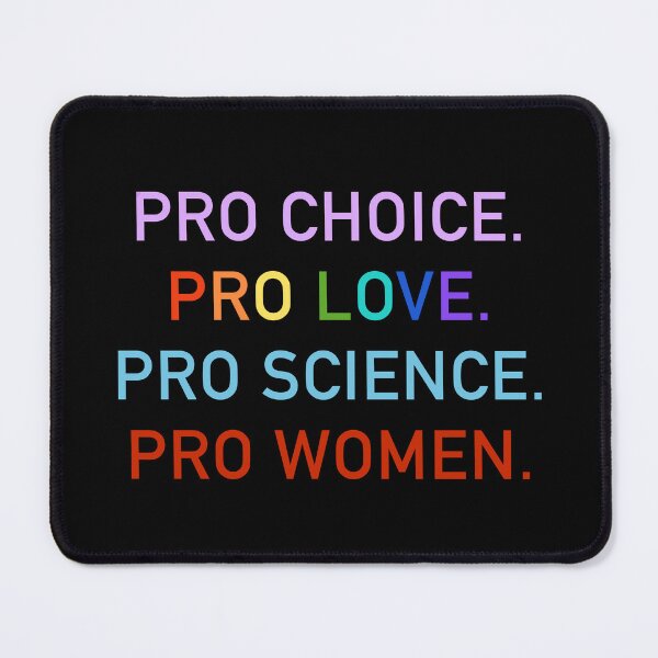 Item preview, Pro Choice. Pro Love. Pro science. Pro women  designed and sold by nukartDesigns.