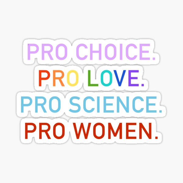 Item preview, Pro Choice. Pro Love. Pro science. Pro women  designed and sold by nukartDesigns.