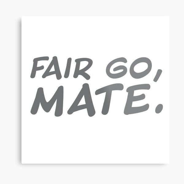Item preview, Fair go, Mate! designed and sold by jazzydevil.