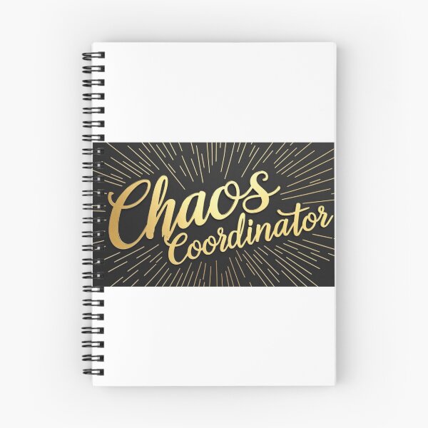 Item preview, Chaos Coordinator – Because someone has to do it designed and sold by StormArte.