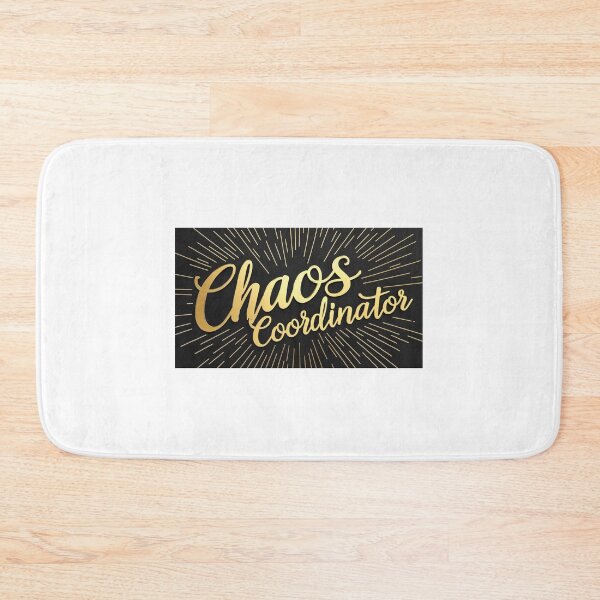 Item preview, Chaos Coordinator – Because someone has to do it designed and sold by StormArte.