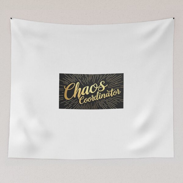 Item preview, Chaos Coordinator – Because someone has to do it designed and sold by StormArte.