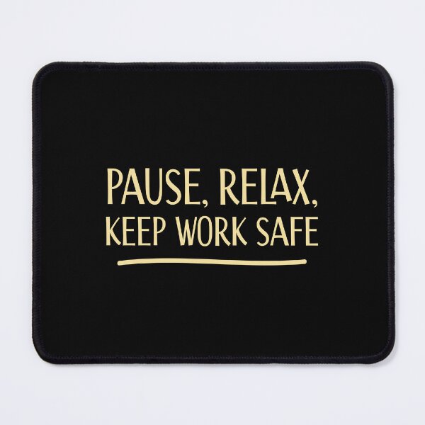 Item preview, Pause relax keep work safe designed and sold by jazzydevil.