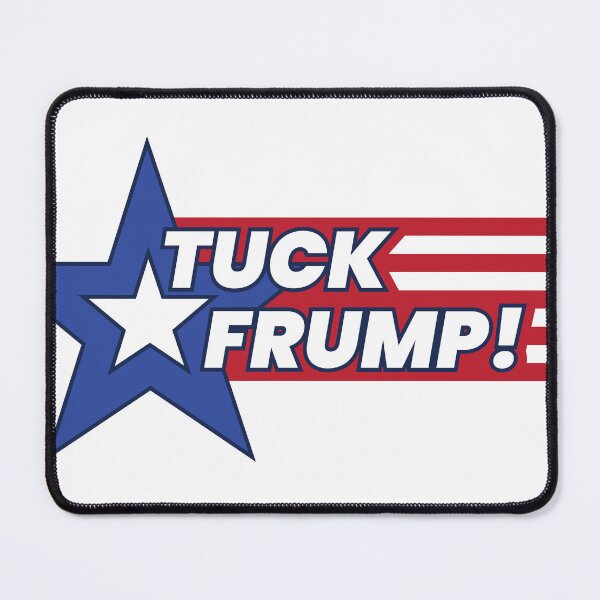 Item preview, Tuck Frump! designed and sold by The Sticker Resistance.
