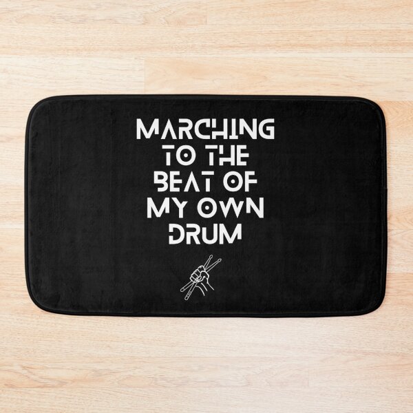 Item preview, Marching To The Beat Of My Own Drum Self Improvement Motto designed and sold by SandblockBass.