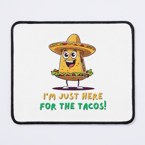 Item preview, I'm Just Here For The Tacos - Cartoon Taco Quote 2 designed and sold by Tom-Johnson.