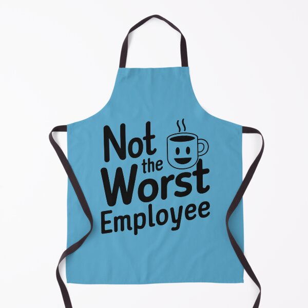 Item preview, Not the Worst Employee – Funny Workplace Humor Design designed and sold by Aredbox.