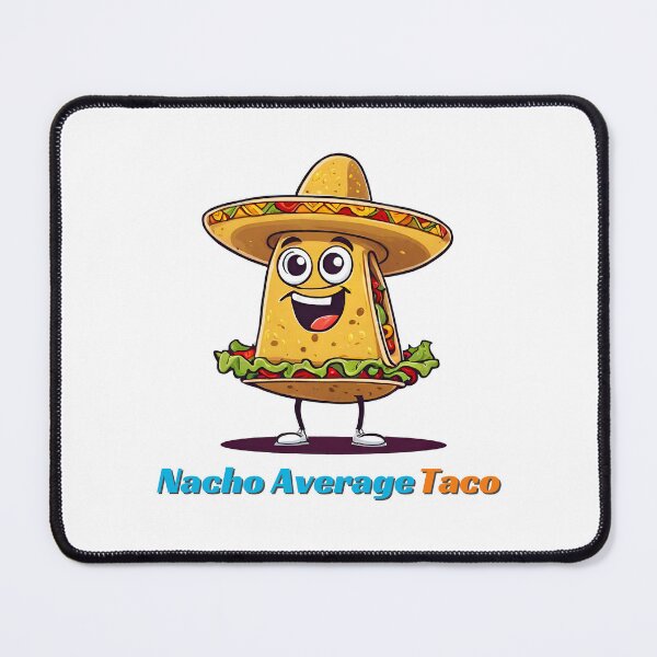 Item preview, Nacho Average Taco - Cartoon Taco Quote 1 designed and sold by Tom-Johnson.