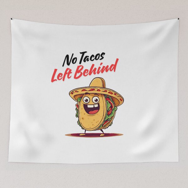 Item preview, No Tacos Left Behind - Cartoon Taco Quote 1 designed and sold by Tom-Johnson.