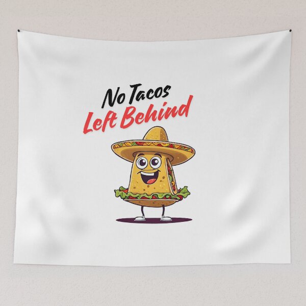 Item preview, No Tacos Left Behind - Cartoon Taco Quote 2 designed and sold by Tom-Johnson.