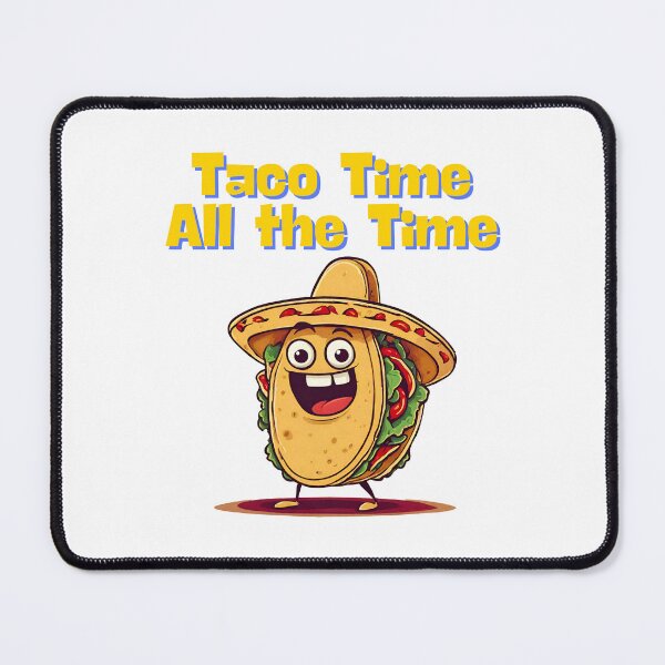 Item preview, Taco Time All the Time - Cartoon Taco Slogan 1 designed and sold by Tom-Johnson.