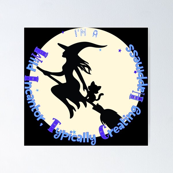 Item preview, I'm A Witch Creating Happiness designed and sold by TheAcronymystic.