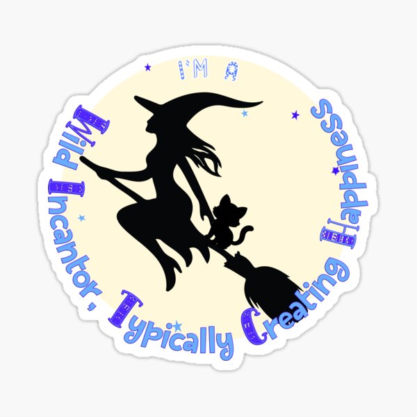Item preview, I'm A Witch Creating Happiness designed and sold by TheAcronymystic.