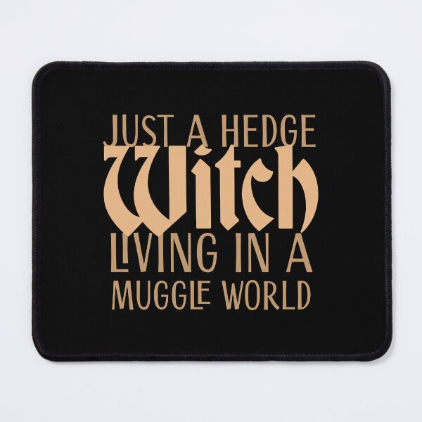 Item preview, Just a hedge witch living in a muggle world designed and sold by jazzydevil.