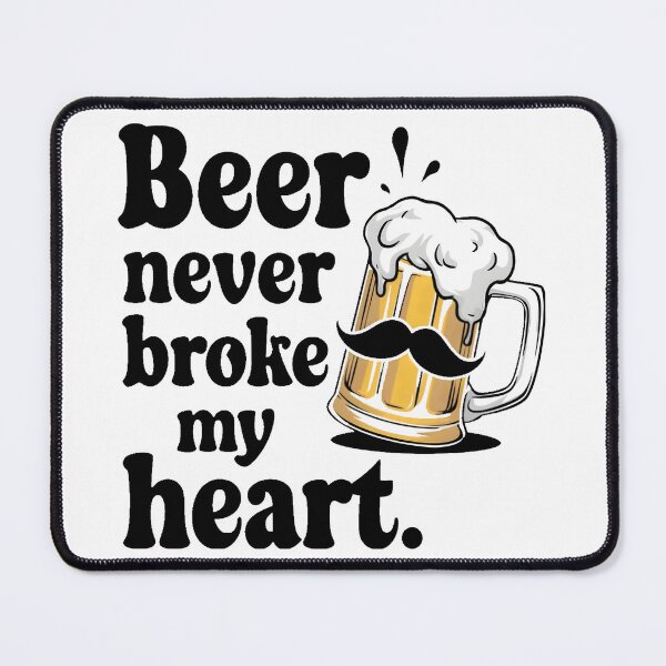 Item preview, Beer Never Broke My Heart designed and sold by PlanetMarker.