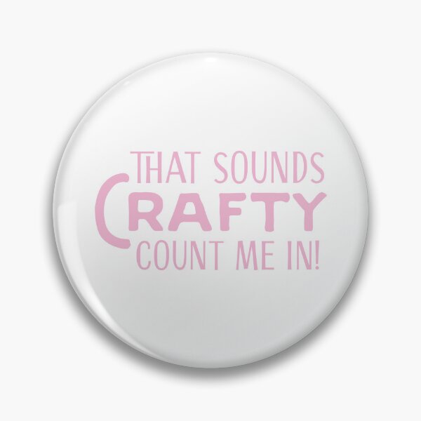 Item preview, That sounds crafty, count me in designed and sold by jazzydevil.