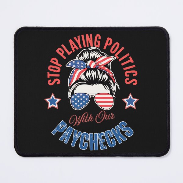 Item preview, Stop Playing Politics with Our Paychecks: Bold Patriotic Art For Fair Wages And Worker Rights designed and sold by elynne9.