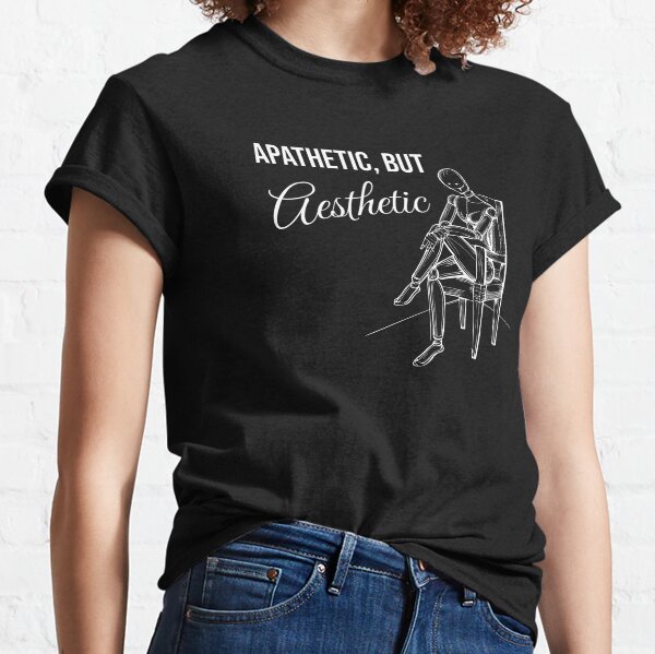 Item preview, "Apathetic, but Aesthetic" designed and sold by Screaming Internally Designs.