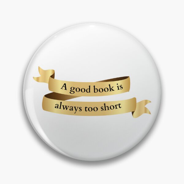 Item preview, a good book is always too short  designed and sold by the-book-store.