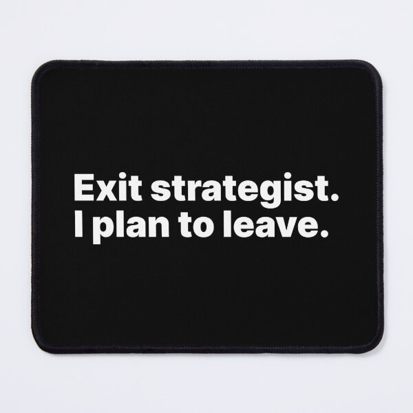 Item preview, Exit strategist. I plan to leave | White text designed and sold by ThingsOnTees.