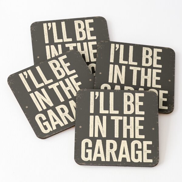 Item preview, I'll Be In The Garage designed and sold by Angry Swan Designs.
