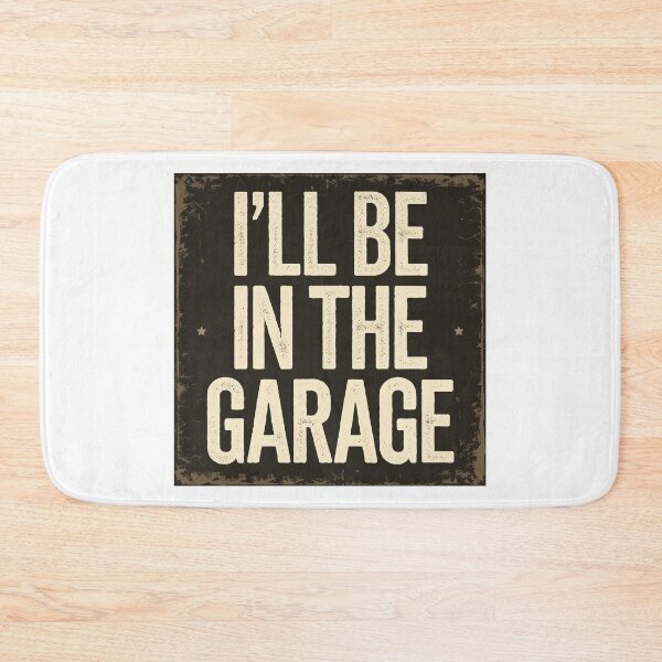 Item preview, I'll Be In The Garage designed and sold by Angry Swan Designs.