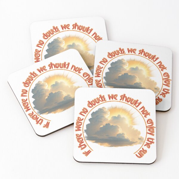 Item preview, If there were no clouds, we should not enjoy the sun designed and sold by FelixMorua.