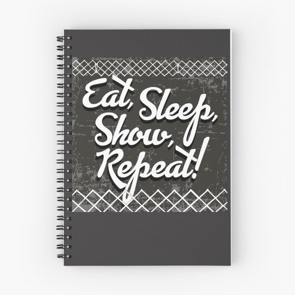 Item preview, Eat, Sleep, Show, Repeat! designed and sold by bklyng.