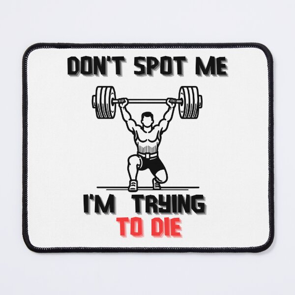 Item preview, Don't spot me i'm trying to die designed and sold by Jozekkq.