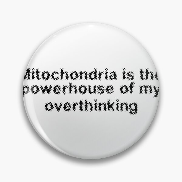 Item preview, Mitochondria is the powerhouse of my overthinking designed and sold by Ninjacatoff.