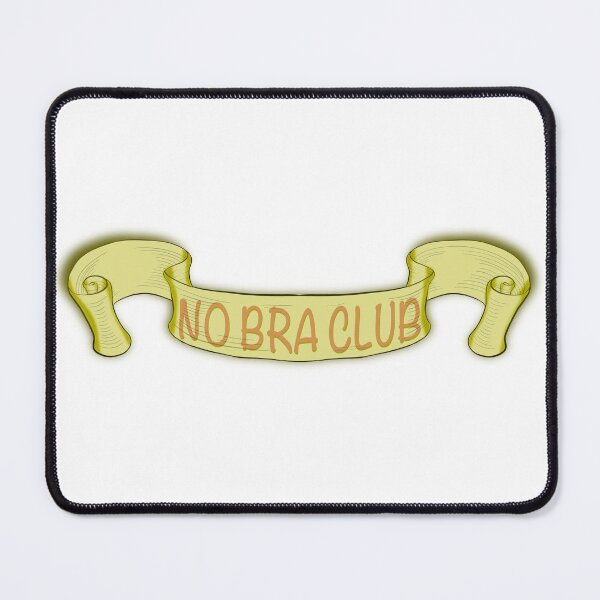 Item preview, No bra club designed and sold by nogamax.