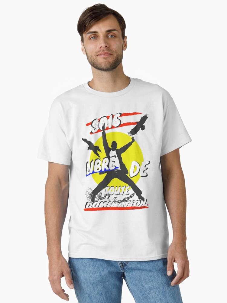 Aperçu 1 sur 7. T-shirt classique avec l'œuvre Sois libre de toute domination. créée et vendue par Vinidal.