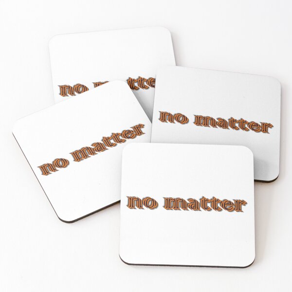 Item preview, Sometimes you just have to say "no matter" - version 4 designed and sold by natalik2024.